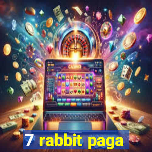 7 rabbit paga